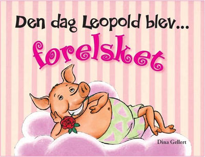 Den Dag Leopold Blev Forelsket fra Forlaget Bolden